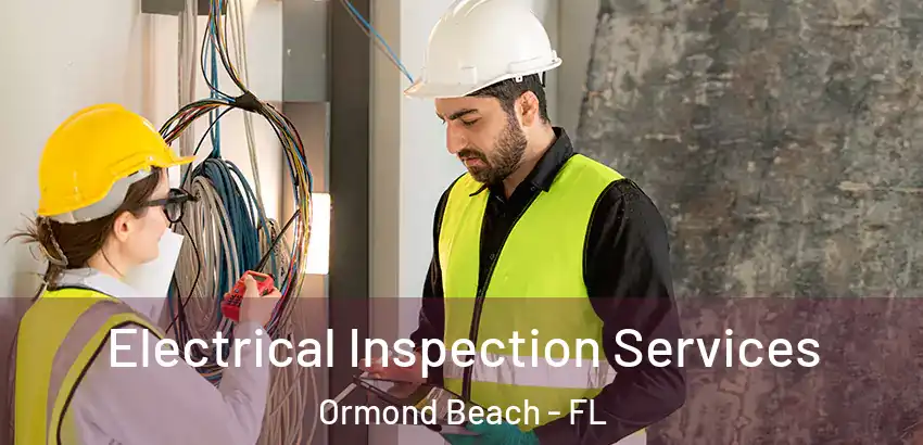 Electrical Inspection Services Ormond Beach - FL