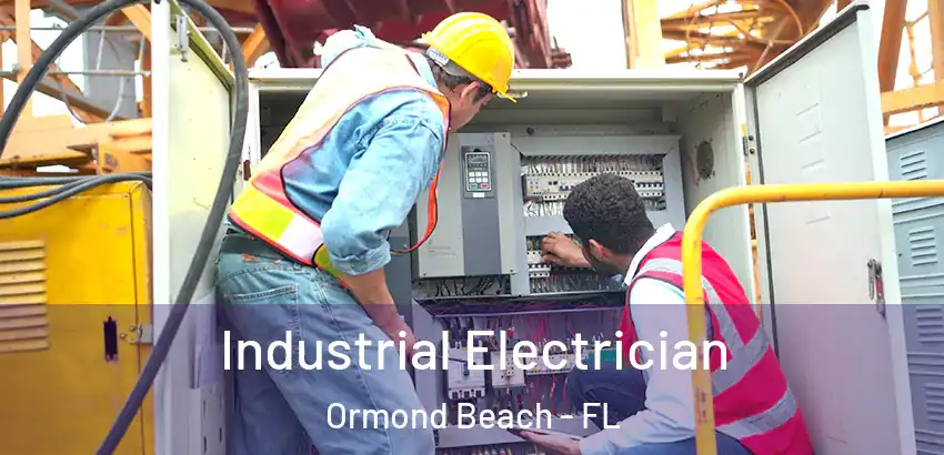 Industrial Electrician Ormond Beach - FL