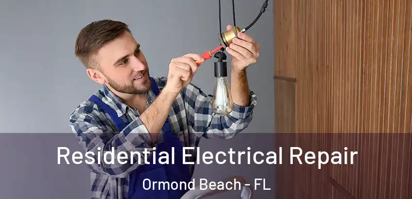 Residential Electrical Repair Ormond Beach - FL